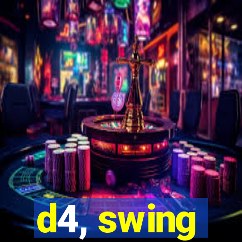 d4, swing